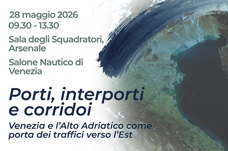 Porti, interporti e corridoi. Venezia e l’Alto Adriatico come porta dei traffici verso l’Est